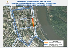 ЗА САОБРАЋАЈ ЗАТВОРЕН ДЕО БУЛЕВАРА НИКОЛЕ ТЕСЛЕ ИЗМЕЂУ УЛИЦА АЛЕКСИНАЧКИХ РУДАРА И ГОЦЕ ДЕЛЧЕВА СУБОТА 20.04.2013. ОД 14 ЧАСОВА ДО 22 ЧАСА